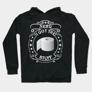 Nerds got the stuff - toilet paper Hoodie